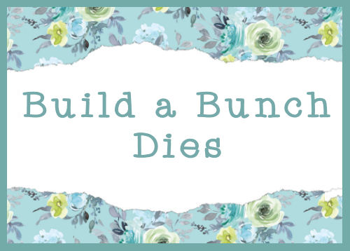 Build a Bunch Dies