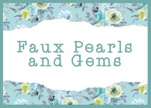 Faux Pearls and Gems